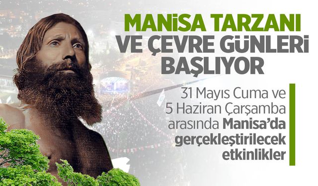 Manisa'da Tarzan ve Çevre etkinlikleri yapılacak!