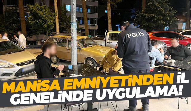 Manisa’nın huzuru için görev başındalar