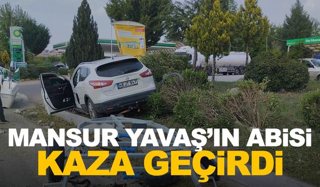 Mansur Yavaş’ın abisi trafik kazası geçirdi