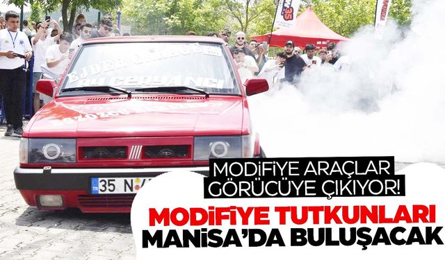 Modifiye araç tutkunları Manisa’ya akın edecek!