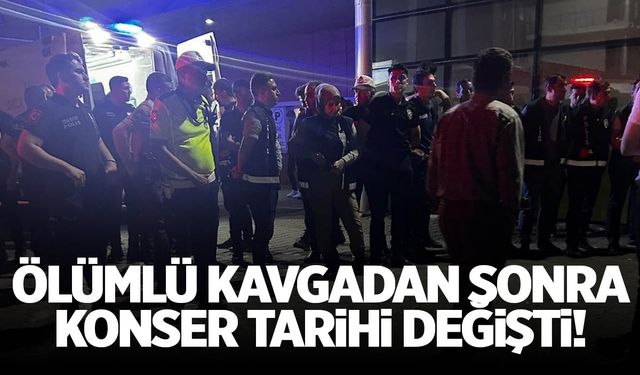 Ölümlü kavgadan sonra konser tarihi değişti!