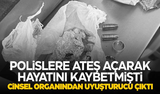 Polise ateş açmıştı… Cinsel organından uyuşturucu çıktı!