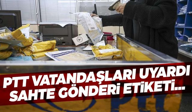 PTT uyardı… Tuzağa düşmeyin!