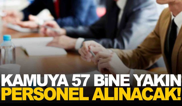 Kamuya 57 bin personel alınacak