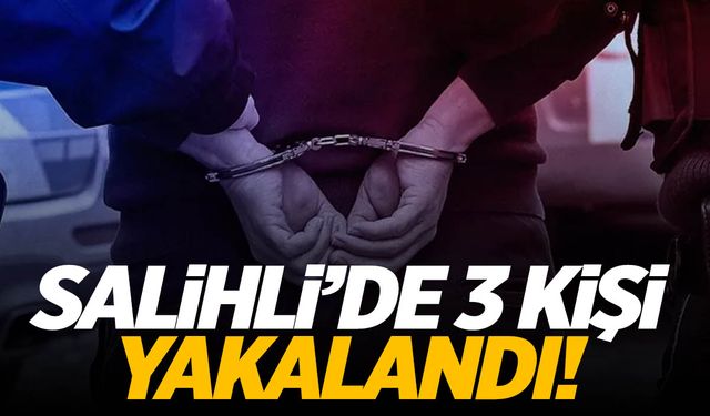 Salihli'de araç durduruldu, 3 kişi yakalandı!