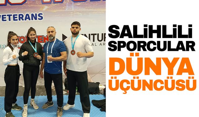 Salihlili sporcular dünya üçüncüsü oldu