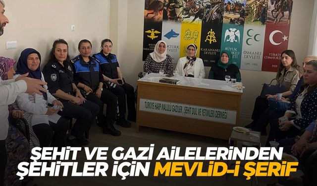 Şehit ve gazi ailelerinden aziz şehitler için mevlidi şerif