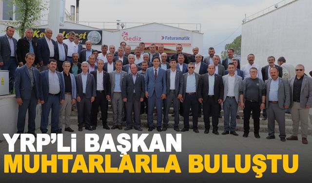 Selendi’nin YRP'li başkanı muhtarlarla buluştu