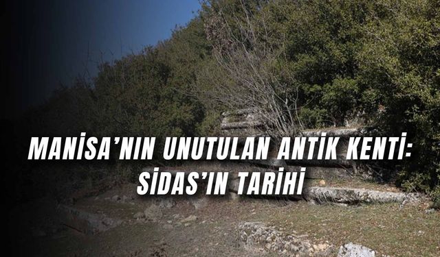 Manisa'nın Unutulan Değeri: Sidas Antik Kenti'nin Tarihi