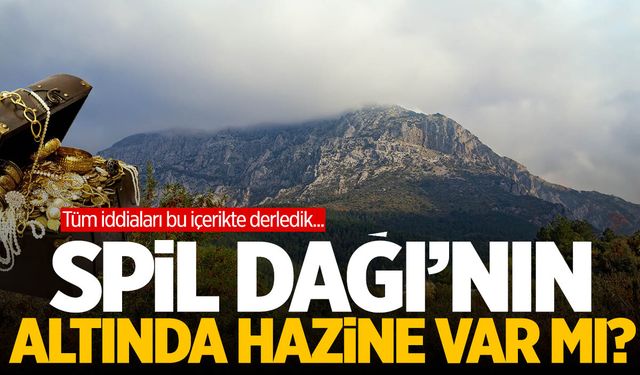 Spil Dağı'nda hazine var mı? Altınlar, elmaslar...