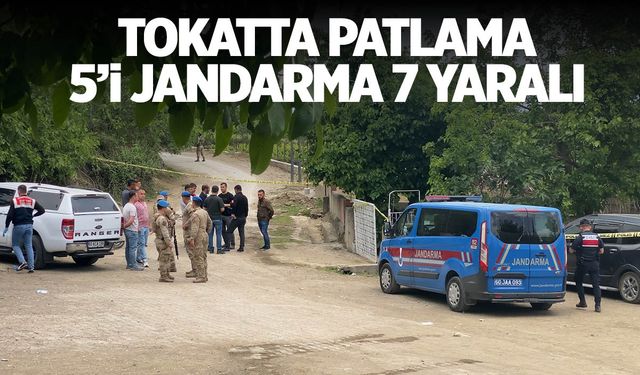 Tokat'ta 5'i jandarma 7 kişinin yaralandığı patlamanın nedeni ortaya çıktı