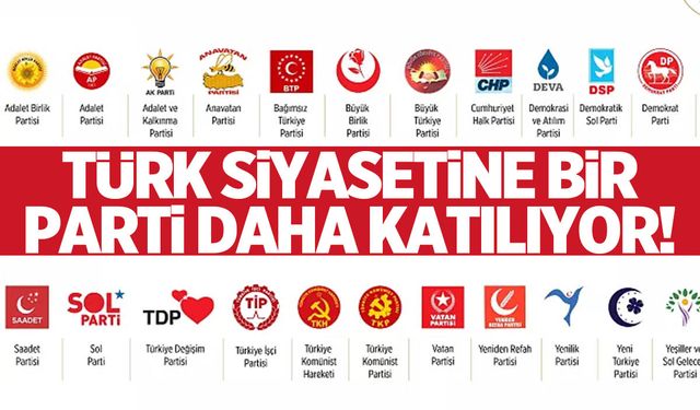Türk siyasetine bir parti daha katılıyor! İsmi belli oldu