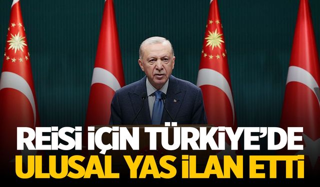 Türkiye'de 'Reisi' için ulusal yas ilan edildi