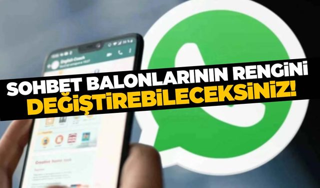 WhatsApp’a yeni özellik geliyor! Sohbet balonları değişecek!