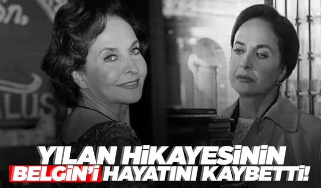 Yılan Hikayesi ile hafızalara kazınmıştı! Ayten Gökçer hayatını kaybetti!