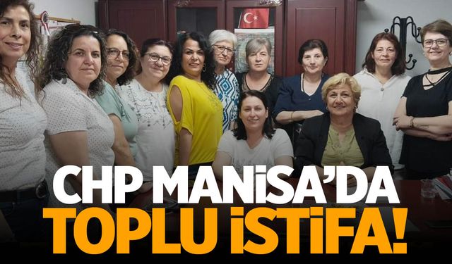 Yıllar sonra kazanmışlardı! CHP Manisa'da toplu istifa