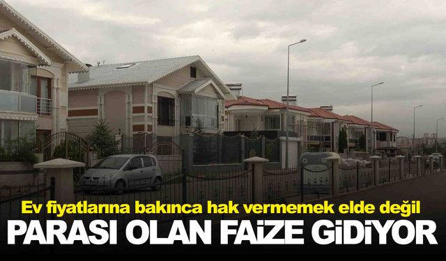 Yüksek faiz emlak piyasasını etkiledi… Parası olan faize yatırıyor!