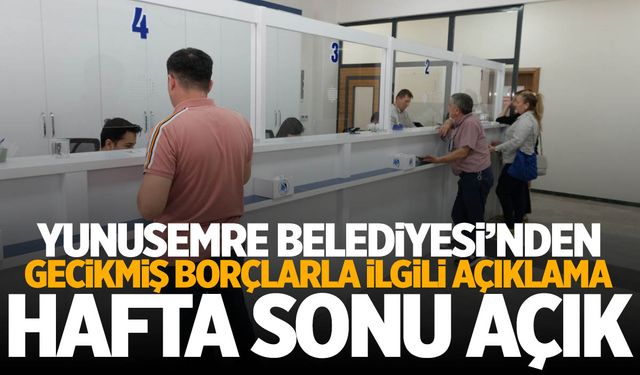 Yunusemre’den gecikmiş vergi borçlarıyla ilgili açıklama