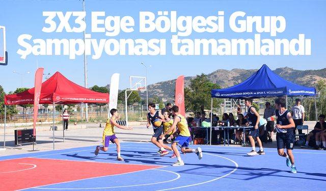 3X3 Ege Bölgesi Grup Şampiyonası tamamlandı