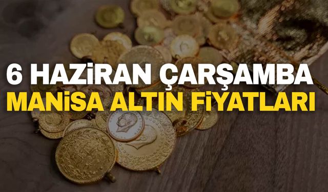 5 Haziran Çarşamba Manisa altın fiyatları