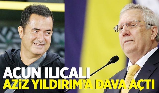 Acun Ilıcalı'dan Aziz Yıldırım'a dava!