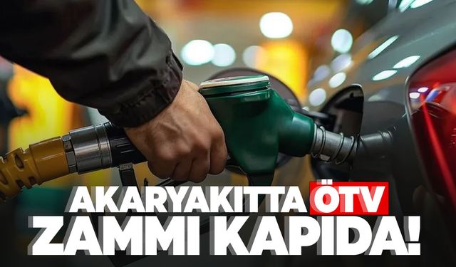 Benzin ve motorine ÖTV zammı… Tarih belli oldu!