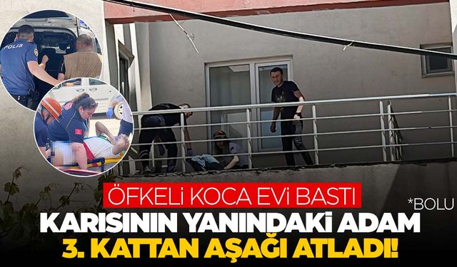 Aldatıldığını düşündü evi bastı! Eşinin yanında yakaladığı adam 3.kattan atladı!