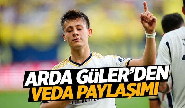 Arda Güler'den veda paylaşımı! İspanya bu ikiliyi konuşmuştu