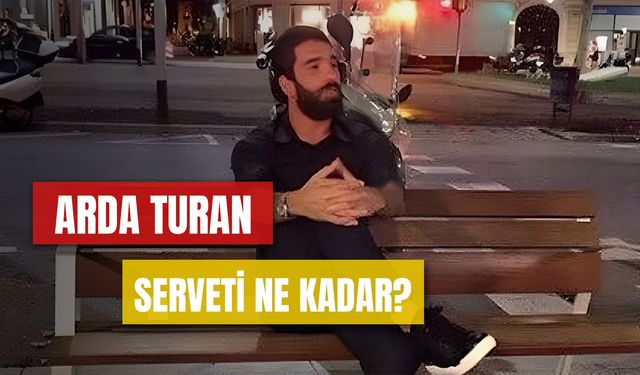 Arda Turan'ın Serveti! Mal Varlığı Ne Kadar? Şu An Ne Yapıyor?