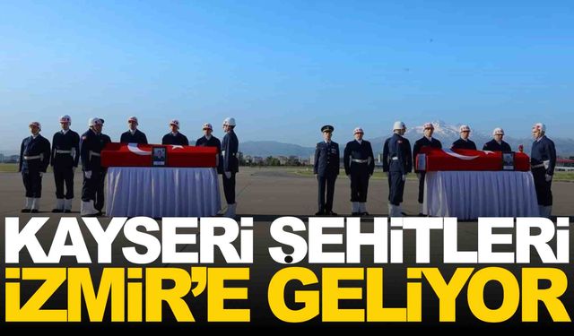 Kayseri şehitleri İzmir’e uğurlandı