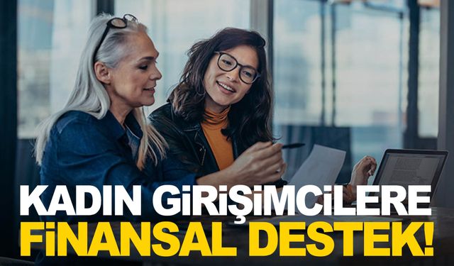 Bakanlık açıkladı! Kadın girişimcilere destek verilecek