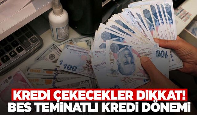 Banka kredilerinde BES dönemi! Teminat…