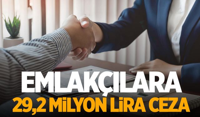 Belgesi olmayan emlakçılara 29,2 milyon lira ceza