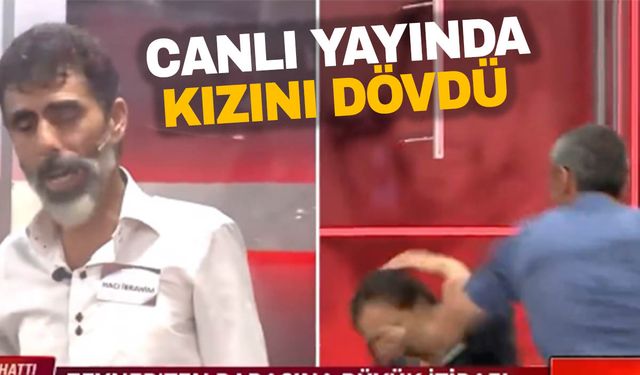 Canlı yayında baba kızına şiddet uyguladı!