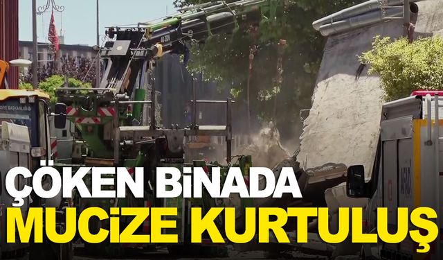 Çöken binanın enkazından mucize kurtuluş