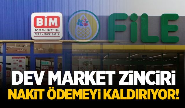 Dev market zinciri nakit ödemeyi kaldırıyor mu?