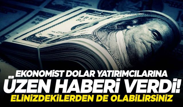 Doları olanlar dikkat! Elinizdeki varlıklardan vazgeçmek zorunda kalabilirsiniz!