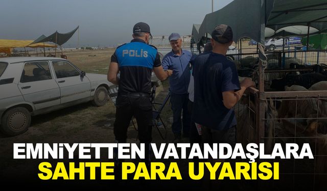 Manisa Emniyetinden vatandaşlara sahte para uyarısı!