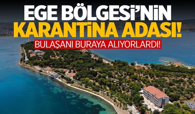 Ege Bölgesi'nin Karantina Adası! Bu adaya kapatıyorlardı! Manisa'ya 1 saat...