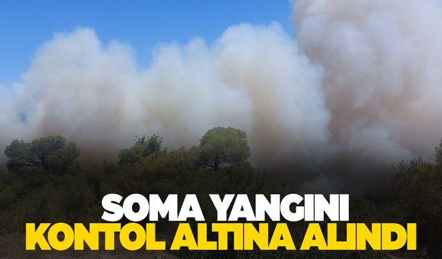 Soma yangını kontrol altına alındı!