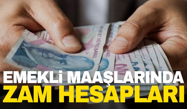 Emekli maaşlarında zam hesapları… Zam nasıl uygulanacak?