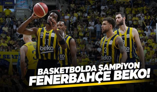 Fenerbahçe Beko 11. kez şampiyon!