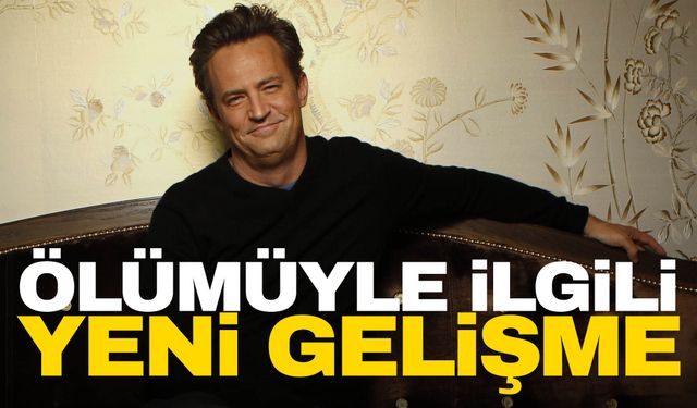 Friends dizizinin yıldızı Mattew Perry’in ölümüyle ilgilili soruşturmada yeni gelişme!