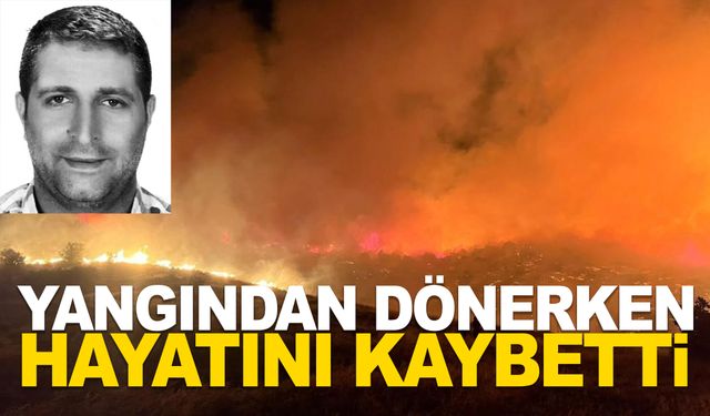 İzmir yangınına müdahele etti… Dönüşte şehit oldu!