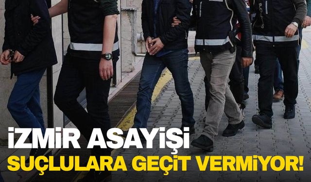 İzmir'in asayiş bilançosu: 66 tutuklama