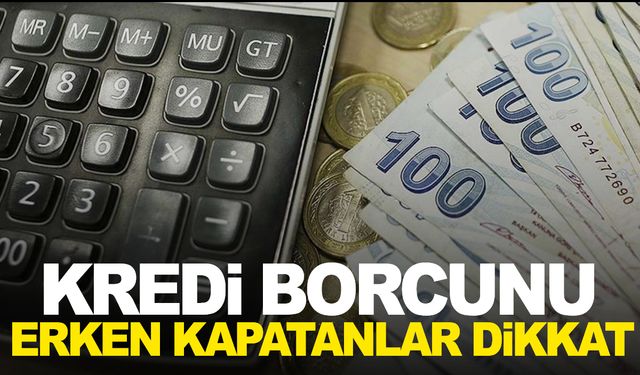 Kredi borçlarını erken kapatanlar için Yargıtay'dan emsal karar