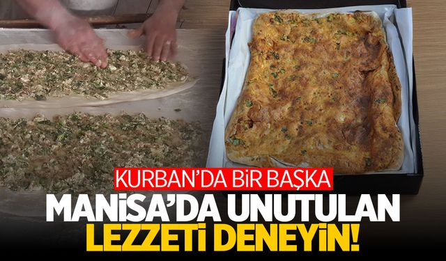 Kurban yaklaşıyor! Manisa’nın unutulan lezzetini mutlaka tadın: Kakırdaklı Pide!