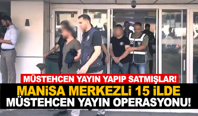 Manisa merkezli  15 ilde dev operasyon! Mesajlaşma uygulaması üzerinden müstehcen yayın yapıp satmışlar!