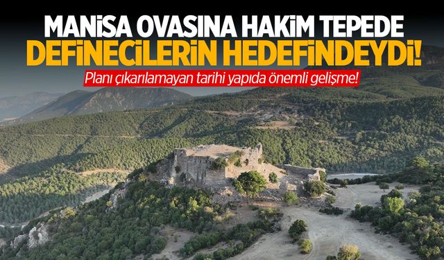 Manisa ovasına hakim tepede… Definecilerin hedefindeydi! Önemli gelişme…