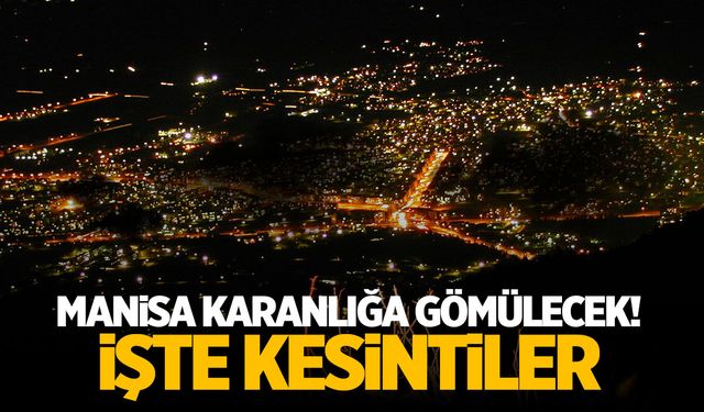 Manisa yarın karanlığa gömülecek! 30 Haziran elektrik kesintileri